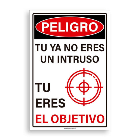 Peligro Tu ya no eres un instruso, Tu eres un objetivo