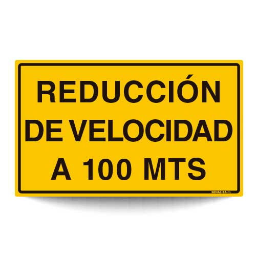 Reducción de Velocidad a 100 Mts