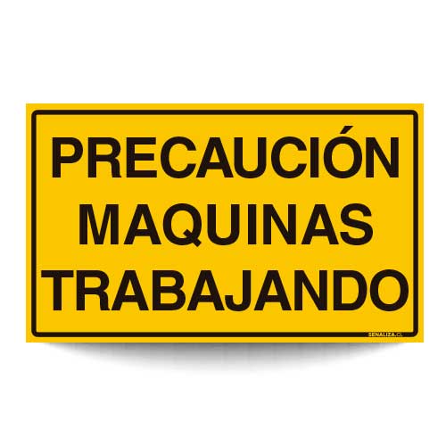 Precaución Maquinas Trabajando